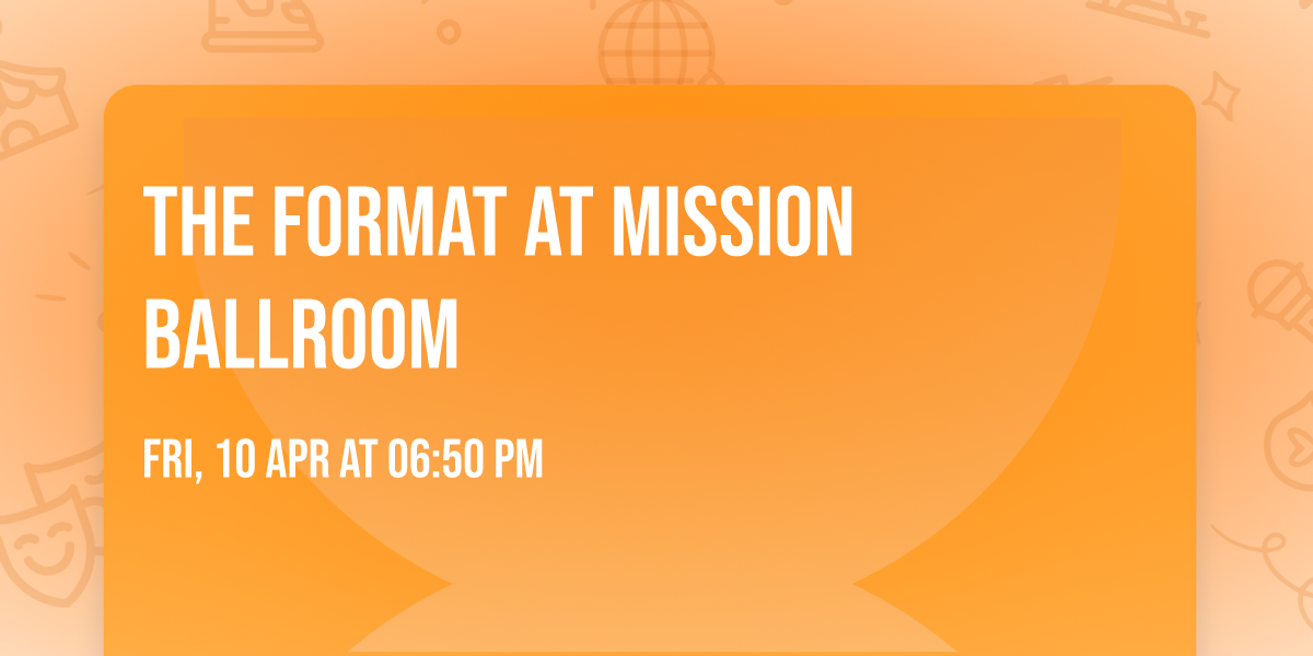 The Format at Mission Ballroom