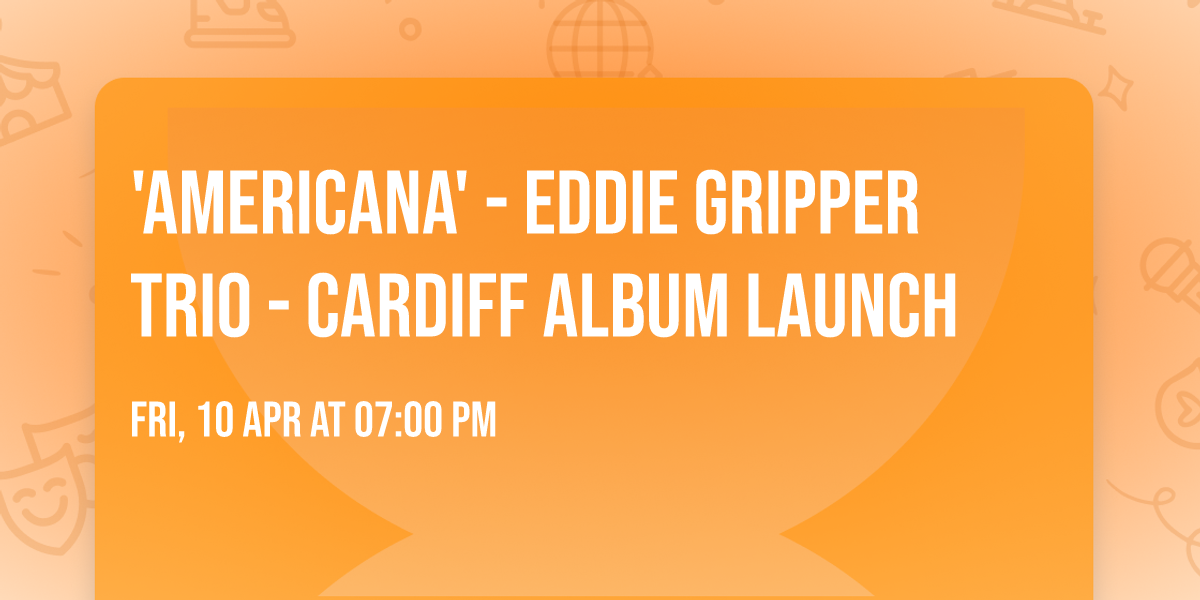 'Americana' - Eddie Gripper Trio - Cardiff Album Launch