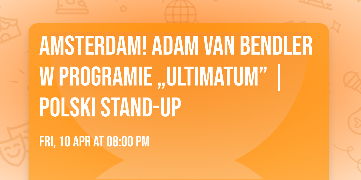 AMSTERDAM! Adam Van Bendler w programie \u201eUltimatum\u201d | Polski Stand-Up