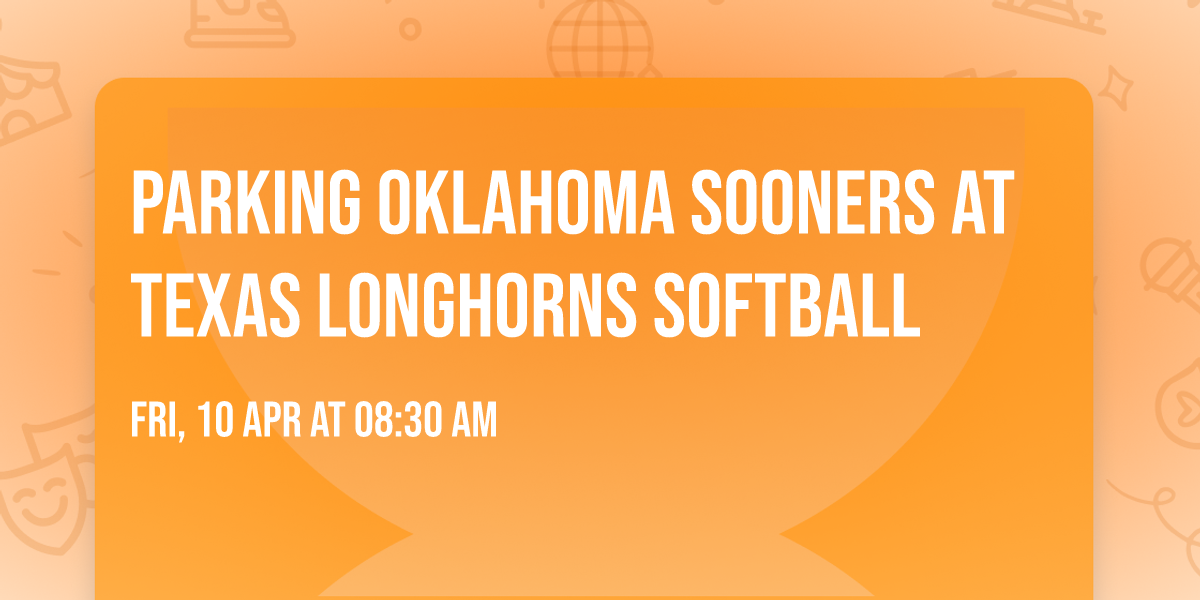 Parking Oklahoma Sooners at Texas Longhorns Softball