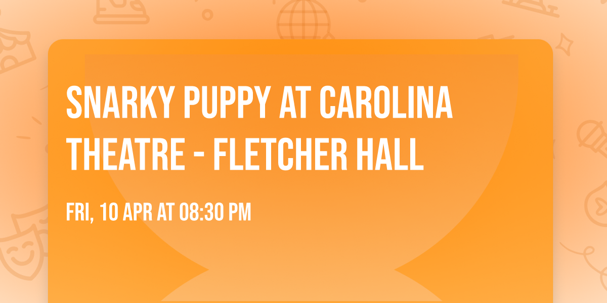 Snarky Puppy at Carolina Theatre - Fletcher Hall