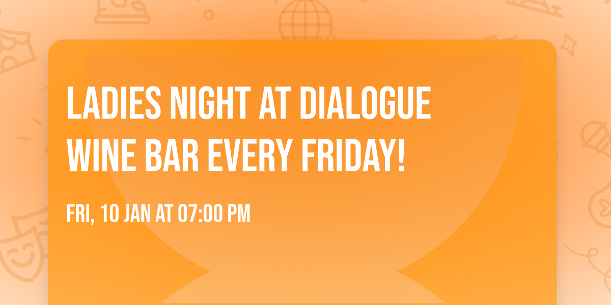 Ladies Night at Dialogue Wine Bar Every Friday!