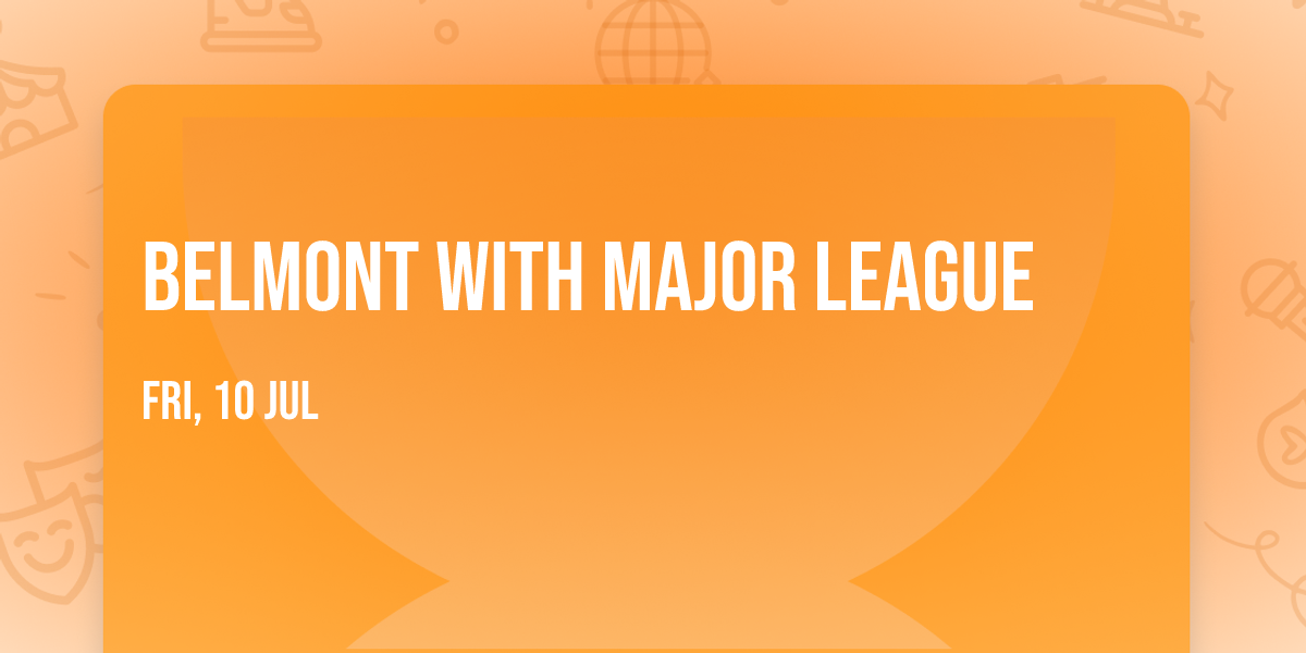 Belmont with Major League