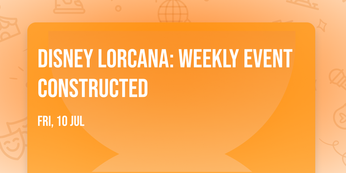 Disney Lorcana: Weekly Event Constructed