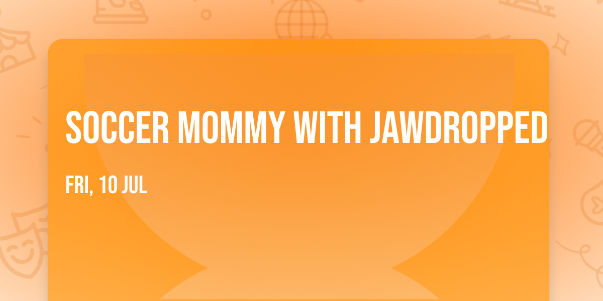 Soccer Mommy with Jawdropped