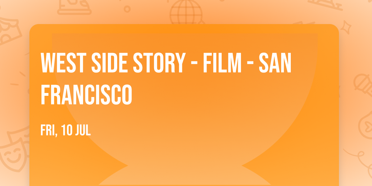 West Side Story - Film - San Francisco