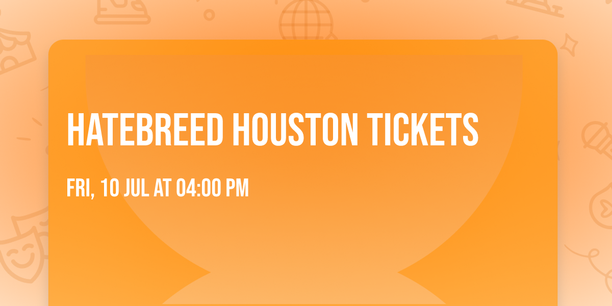 Hatebreed Houston Tickets