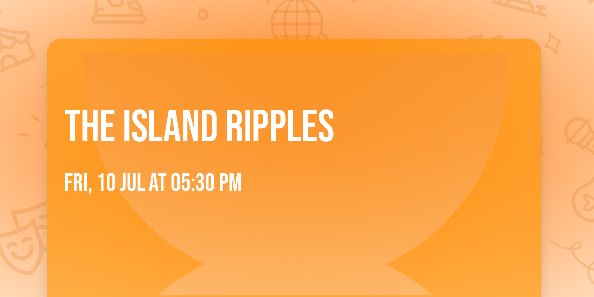 THE ISLAND RIPPLES\ud83c\udfb6