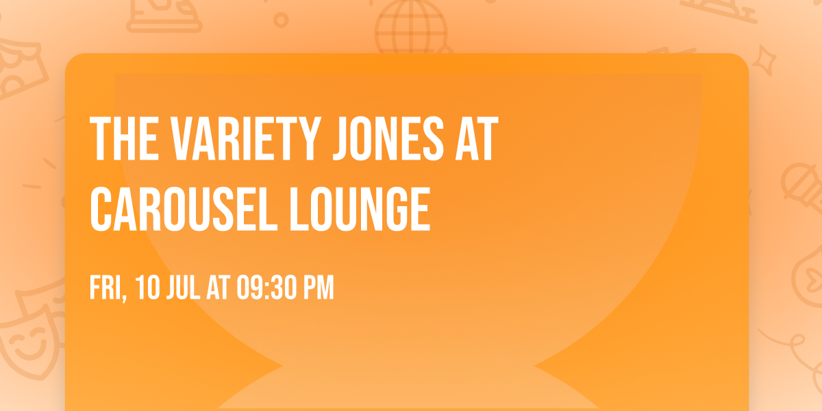 The Variety Jones at Carousel Lounge