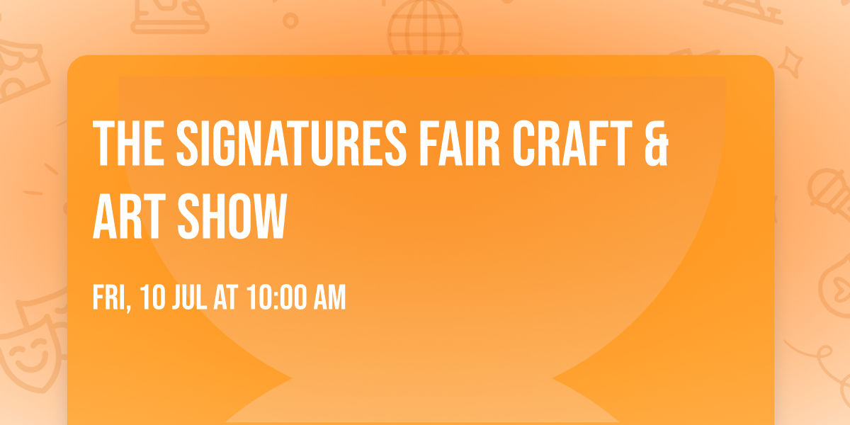 The Signatures Fair Craft & Art Show