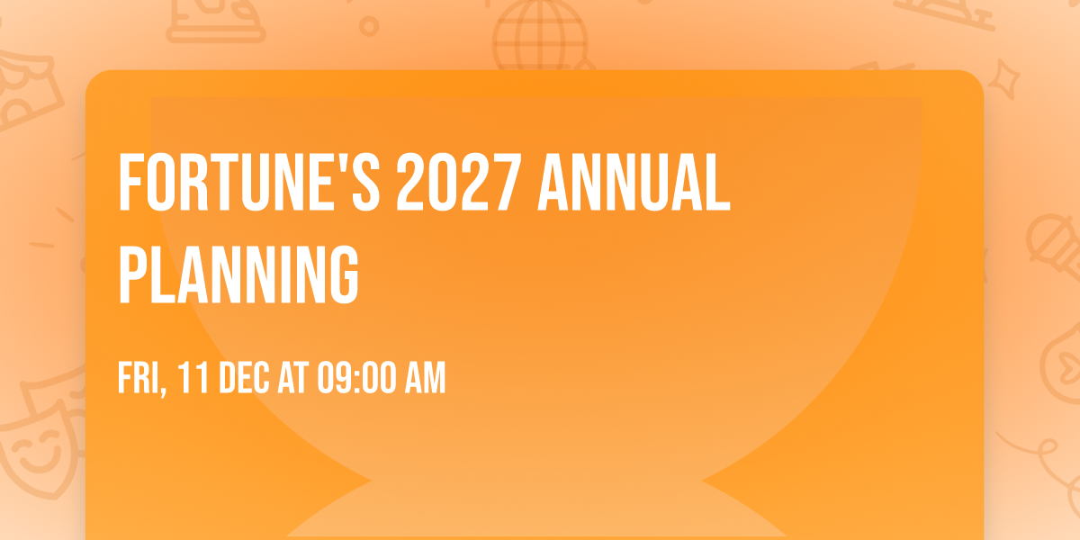 Fortune's 2027 Annual Planning