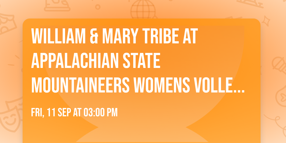 William & Mary Tribe at Appalachian State Mountaineers Womens Volleyball