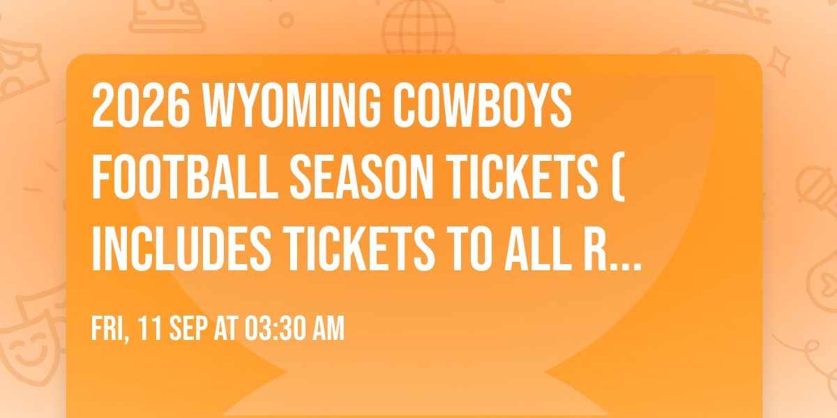 2026 Wyoming Cowboys Football Season Tickets (Includes Tickets To All Regular Season Home Games)