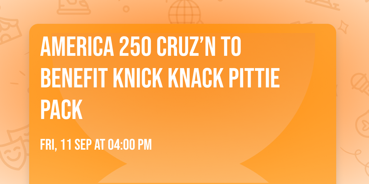 America 250 Cruz\u2019n to Benefit Knick Knack Pittie Pack 