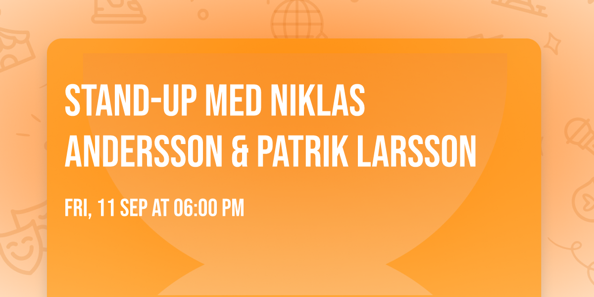 Stand-up med Niklas Andersson & Patrik Larsson