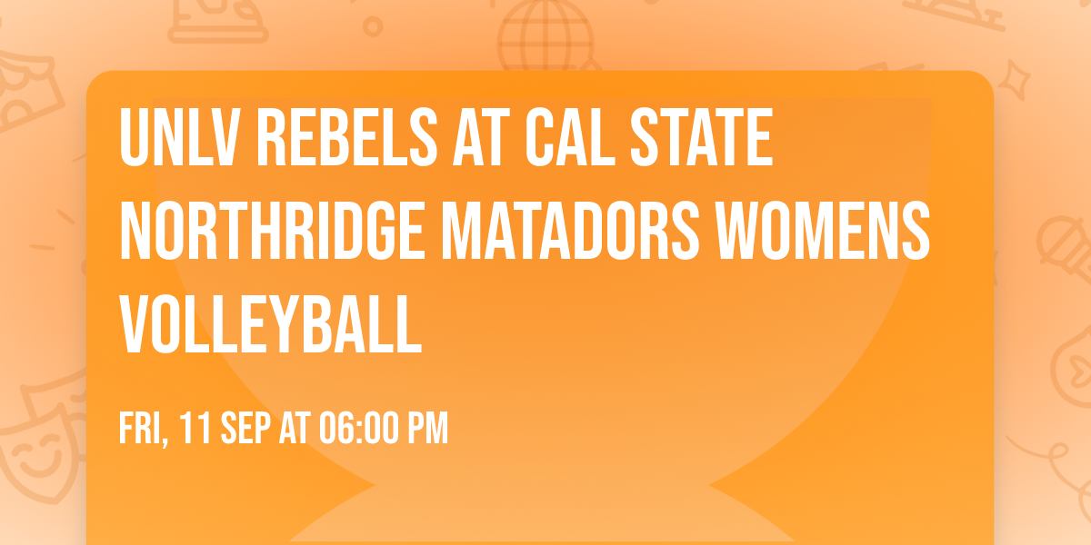 UNLV Rebels at Cal State Northridge Matadors Womens Volleyball