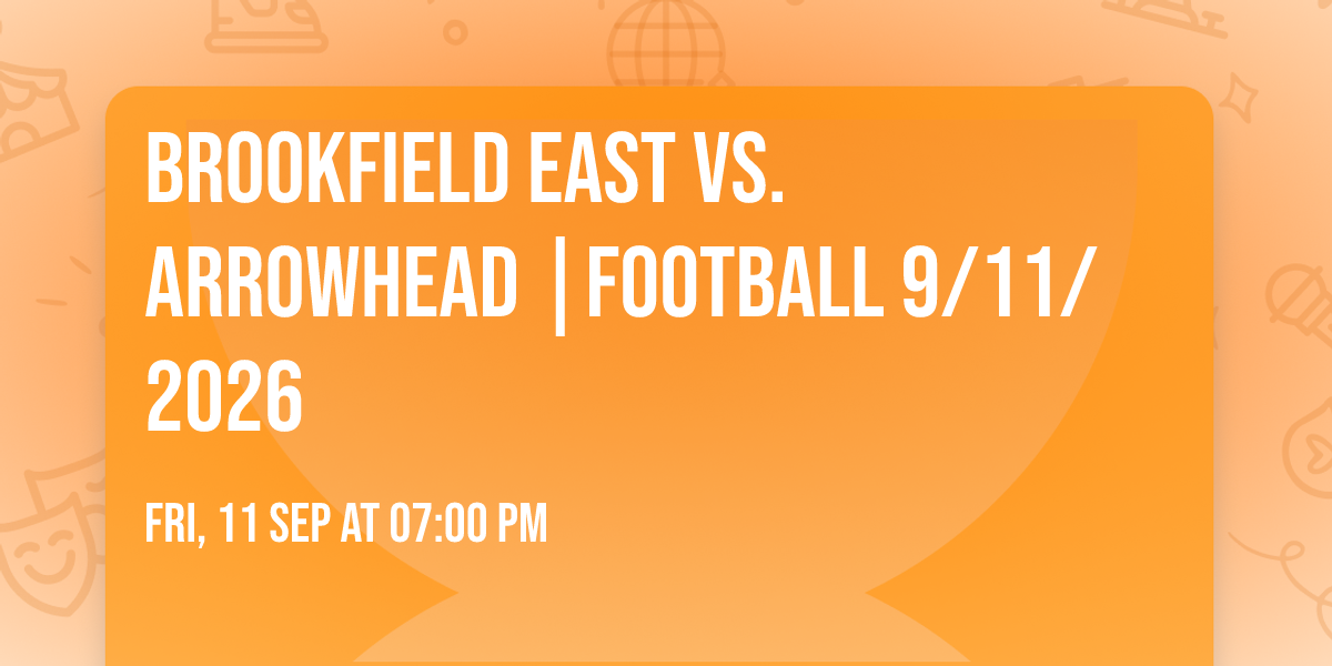 Brookfield East vs. Arrowhead |FOOTBALL 9\/11\/2026