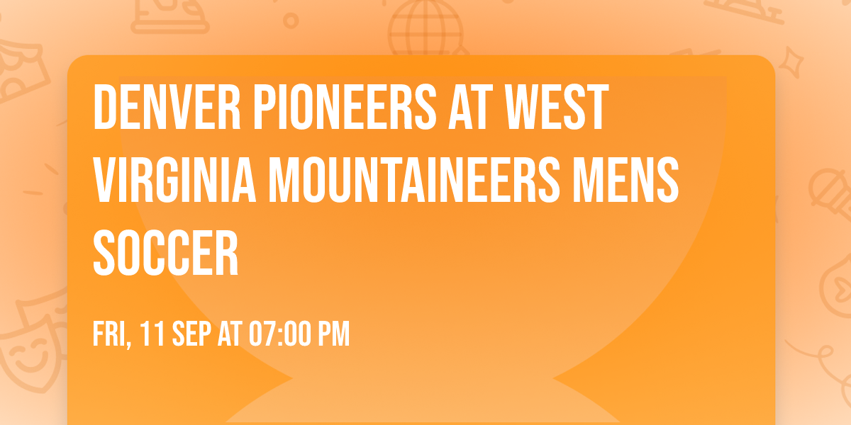 Denver Pioneers at West Virginia Mountaineers Mens Soccer
