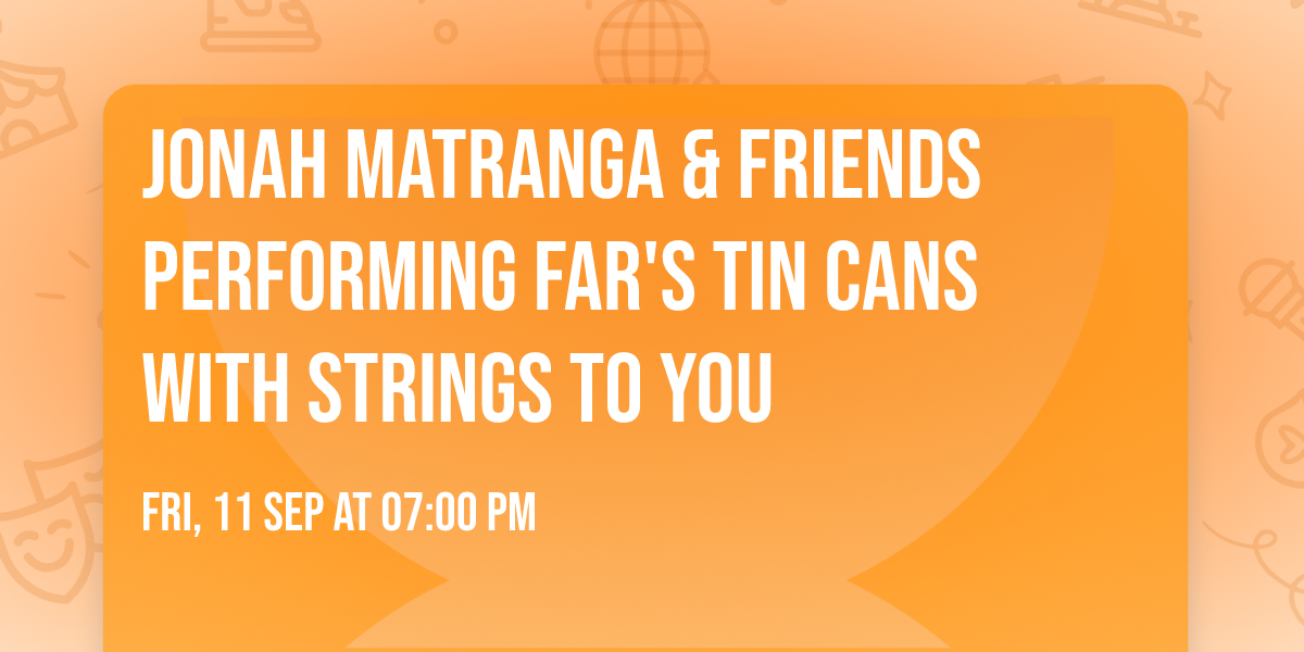 Jonah Matranga & Friends performing Far's Tin Cans With Strings To You