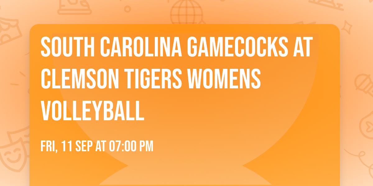 South Carolina Gamecocks at Clemson Tigers Womens Volleyball