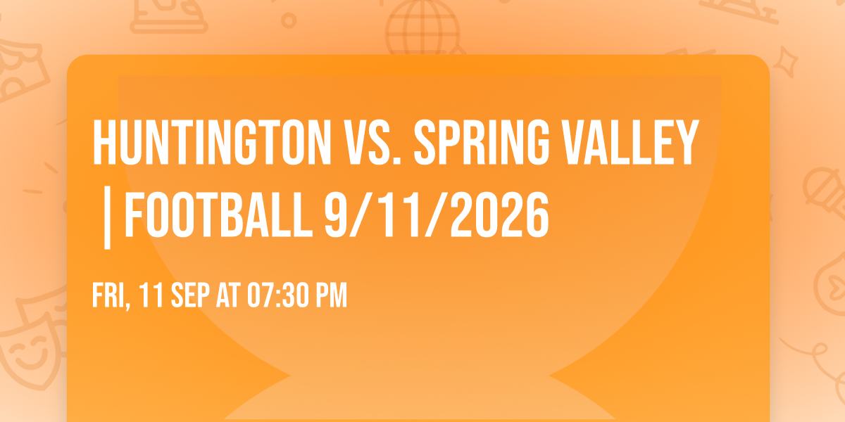 Huntington vs. Spring Valley |FOOTBALL 9\/11\/2026