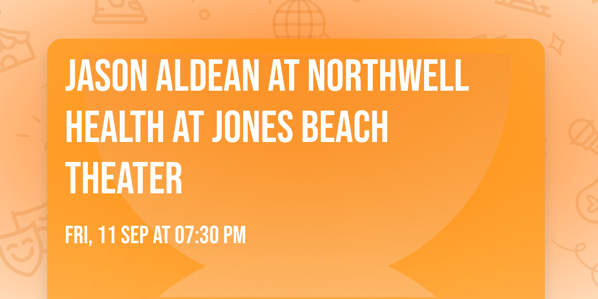 Jason Aldean at Northwell Health at Jones Beach Theater