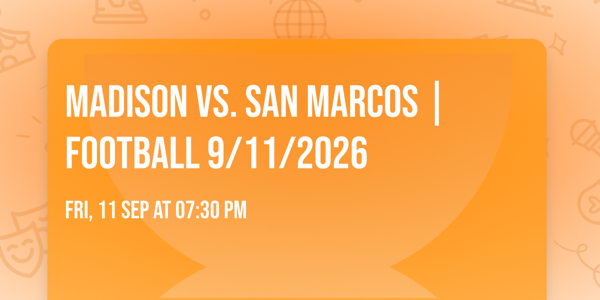Madison vs. San Marcos |FOOTBALL 9\/11\/2026