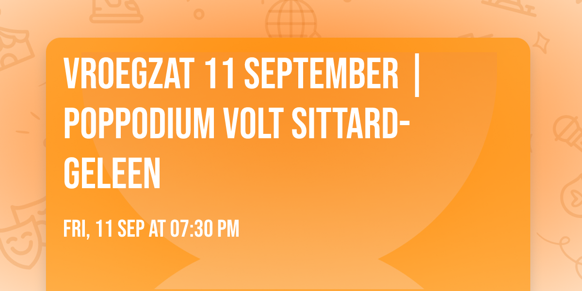 VroegZat 11 september | Poppodium Volt Sittard-Geleen