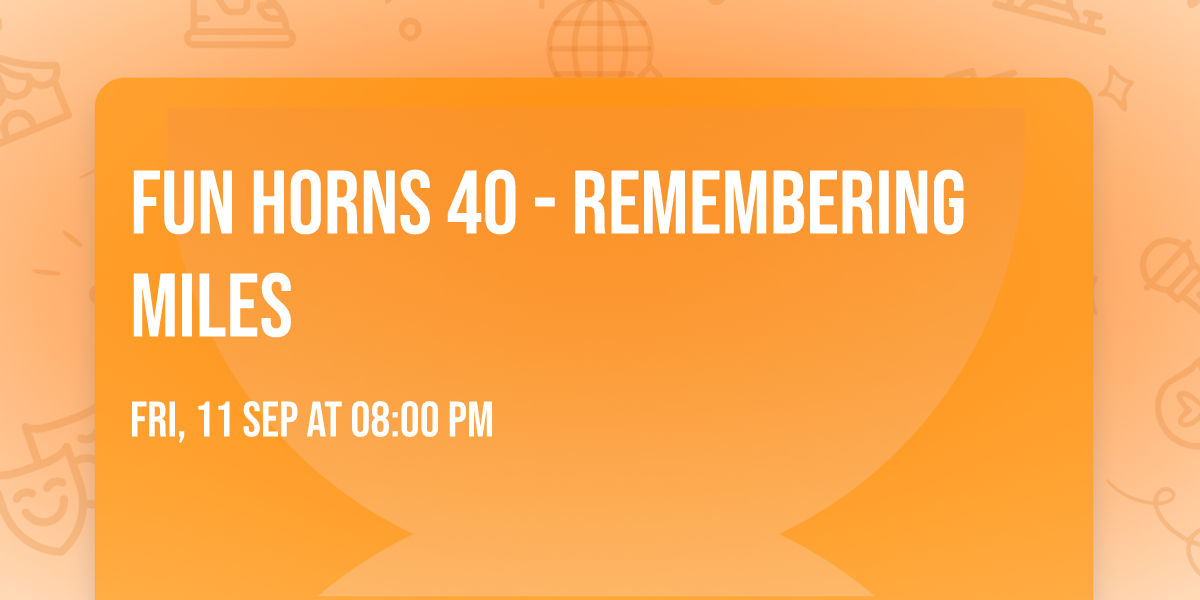 Fun Horns 40 - remembering Miles
