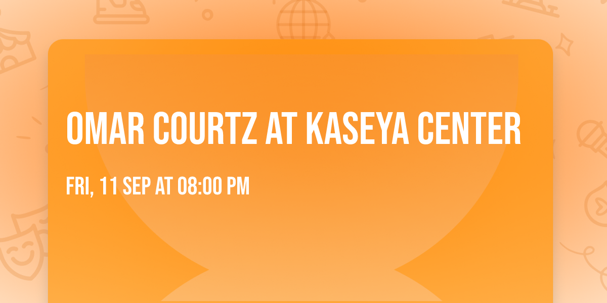 Omar Courtz at Kaseya Center