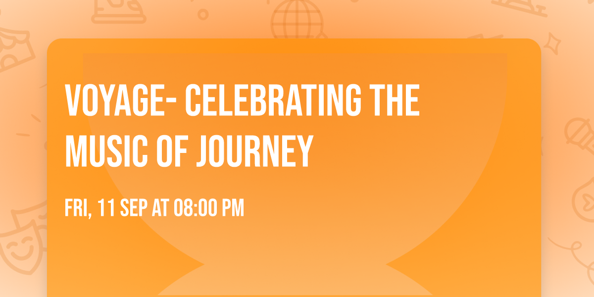 Voyage- Celebrating the Music of Journey