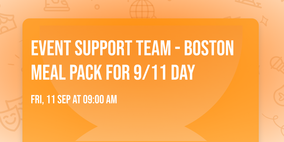 Event Support Team - Boston Meal Pack for 9\/11 Day