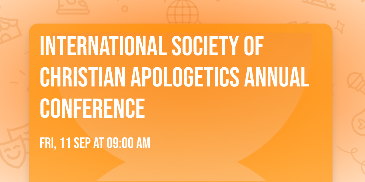 International Society of Christian Apologetics Annual Conference