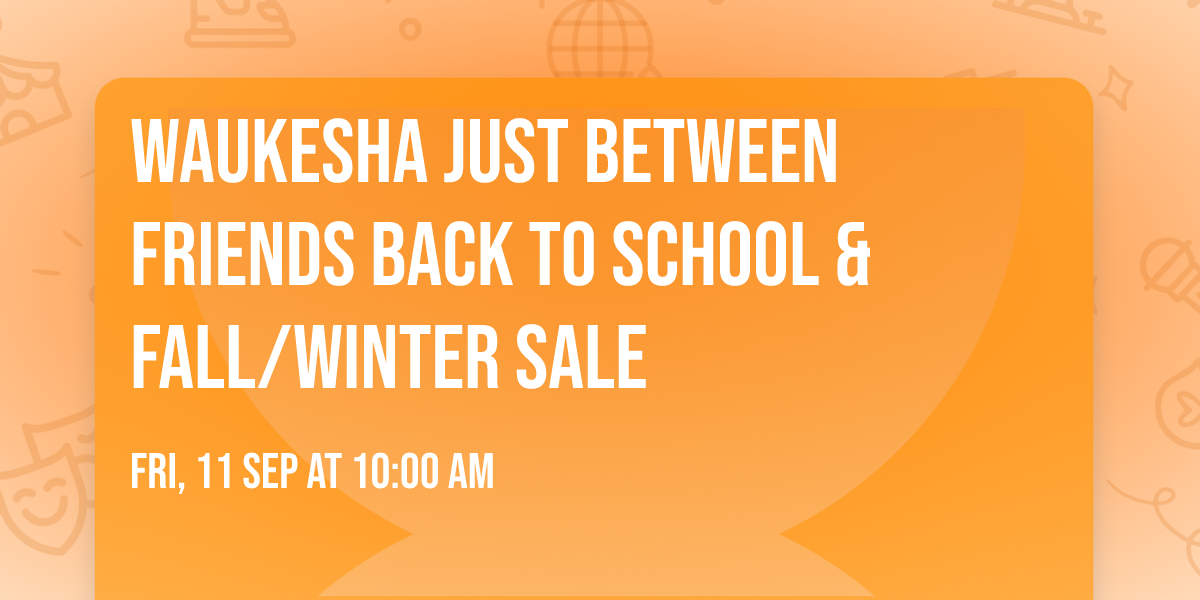 Waukesha Just Between Friends Back to School & Fall\/Winter Sale