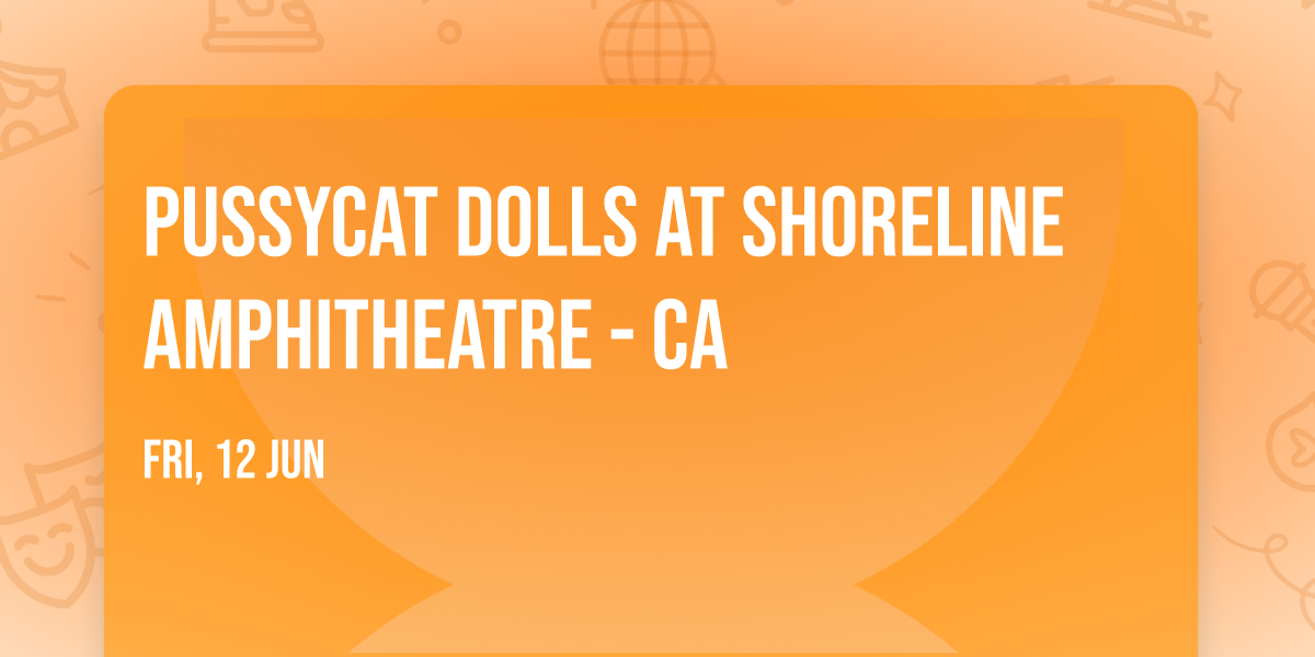 Pussycat Dolls at Shoreline Amphitheatre - CA