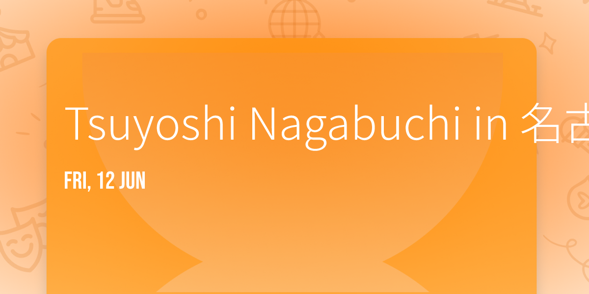 Tsuyoshi Nagabuchi in \u540d\u53e4\u5c4b\u5e02