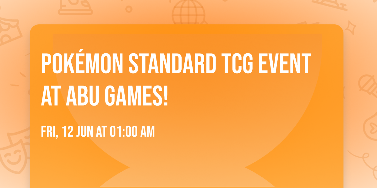 Pok\u00e9mon Standard TCG event at ABU Games!  