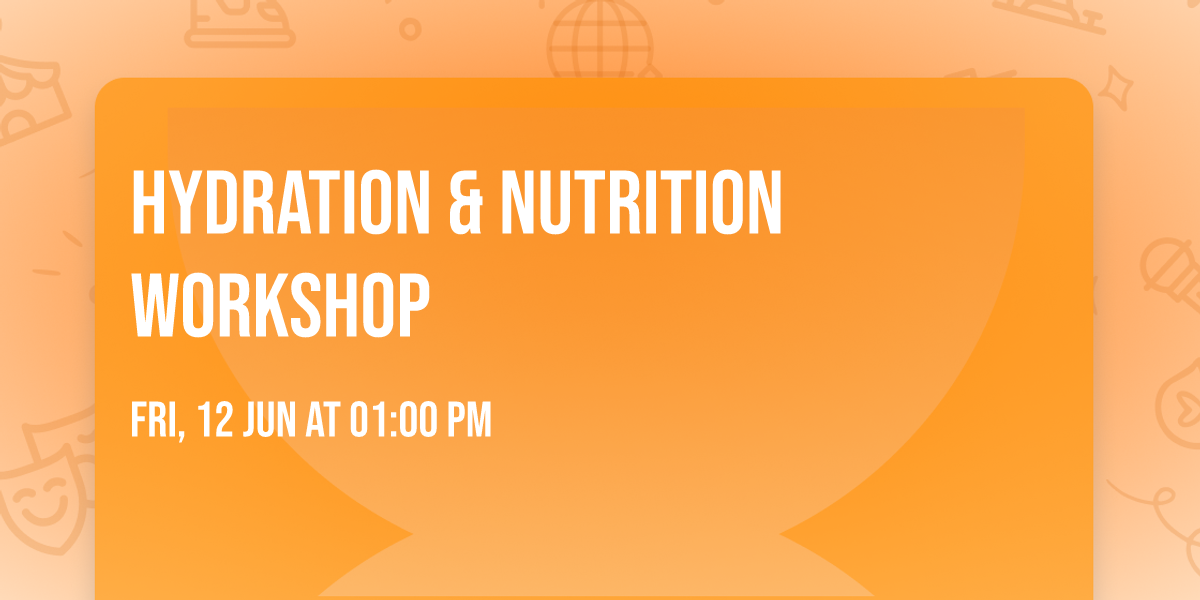 Hydration & Nutrition Workshop
