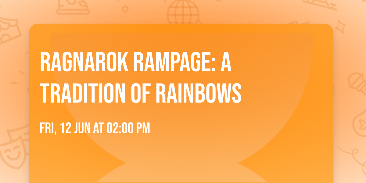 Ragnarok Rampage: A Tradition of Rainbows