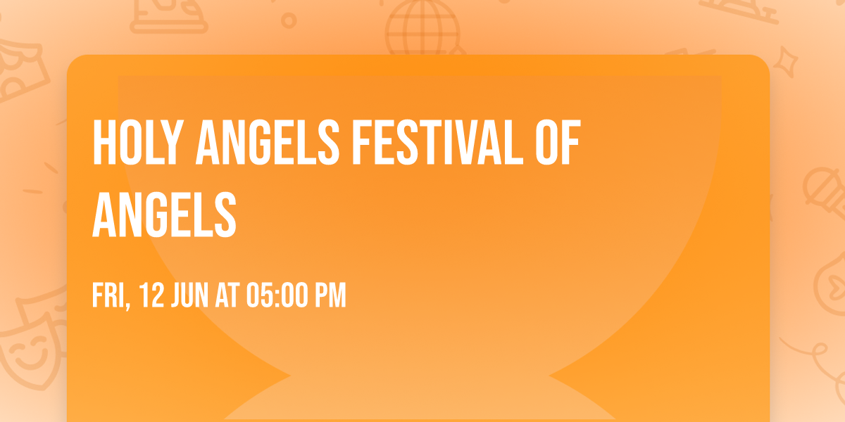 Holy Angels Festival of Angels