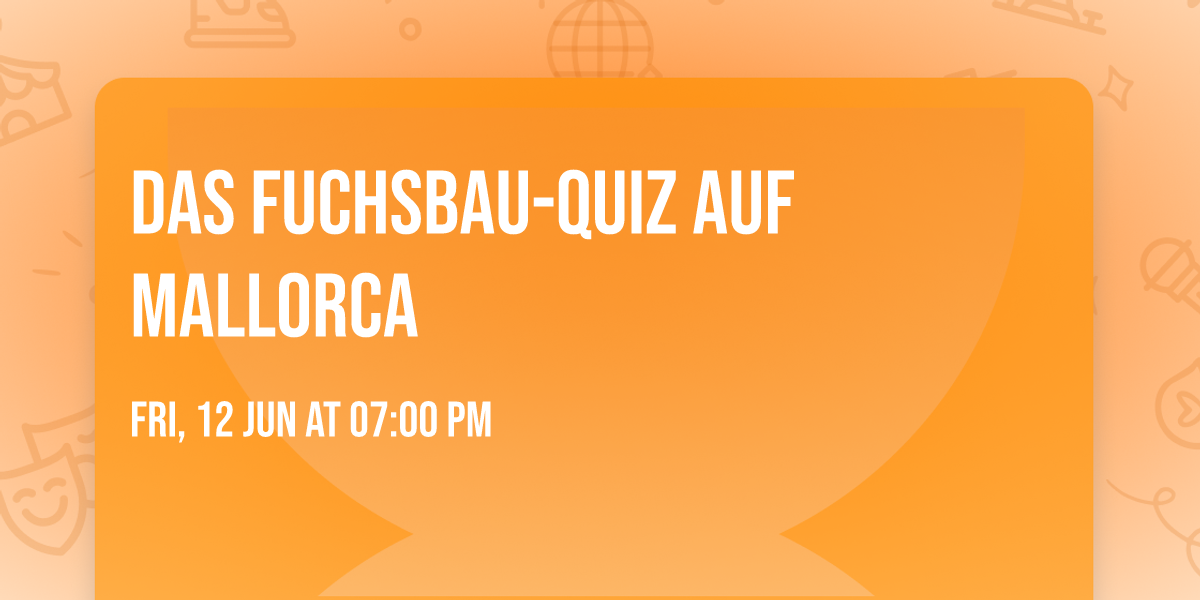 Das FUCHSBAU-Quiz auf Mallorca 