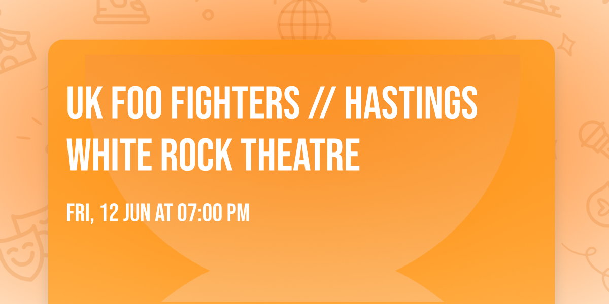 UK Foo Fighters \/\/ Hastings White Rock Theatre