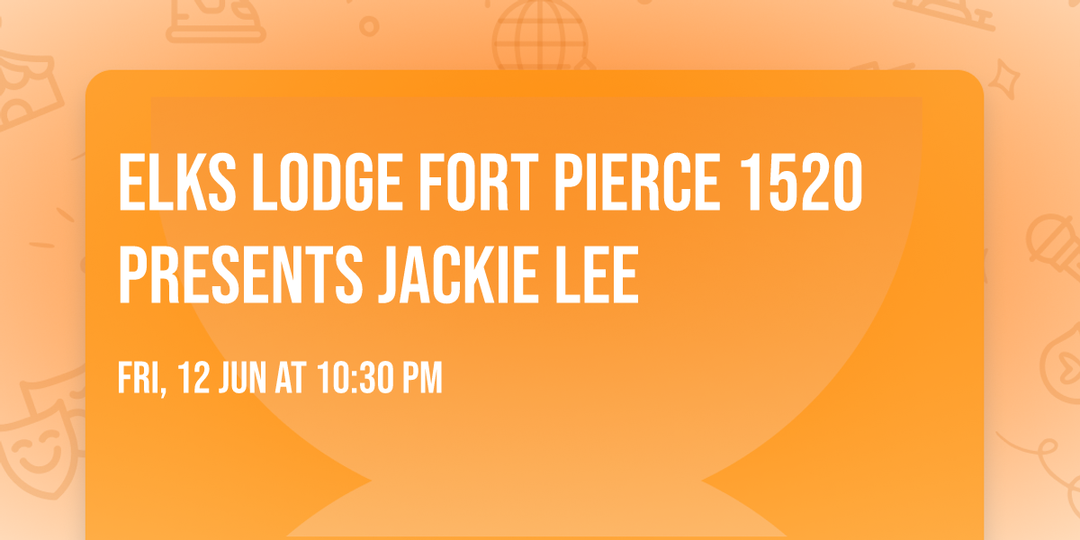 Elks Lodge Fort Pierce 1520 presents Jackie Lee