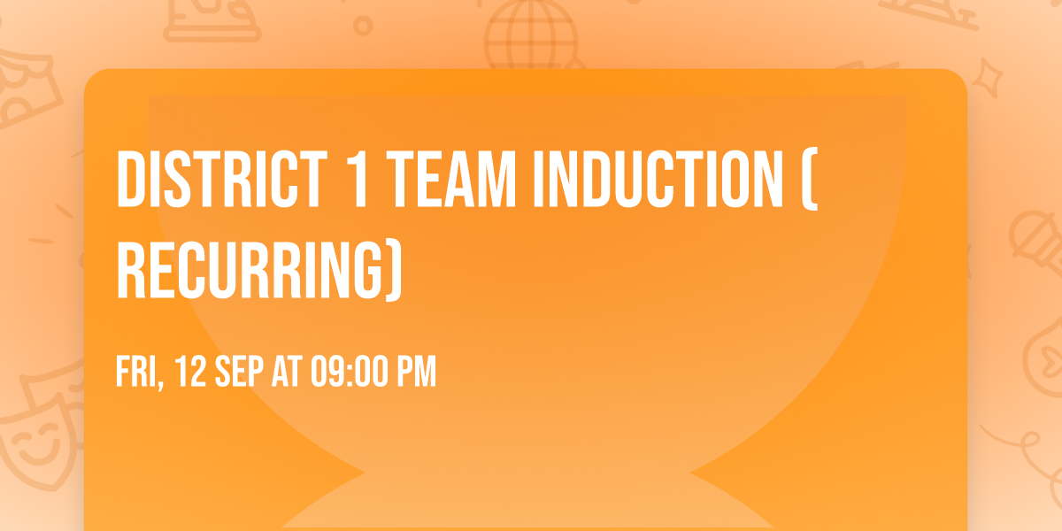 District 1 Team Induction (Recurring)
