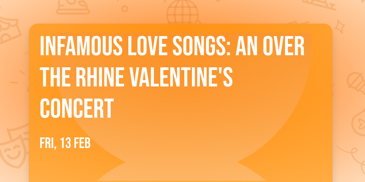 Infamous Love Songs: An Over the Rhine Valentine's Concert