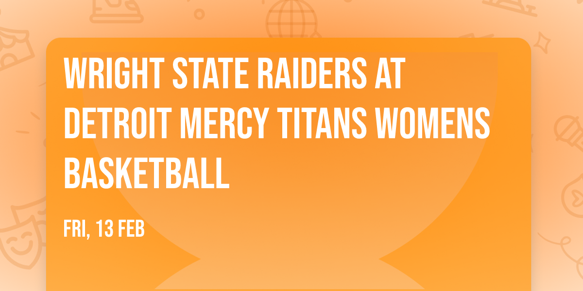 Wright State Raiders at Detroit Mercy Titans Womens Basketball