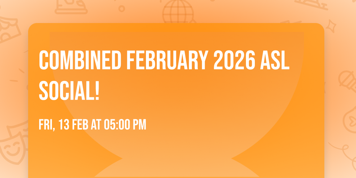 Combined February 2026 ASL Social!