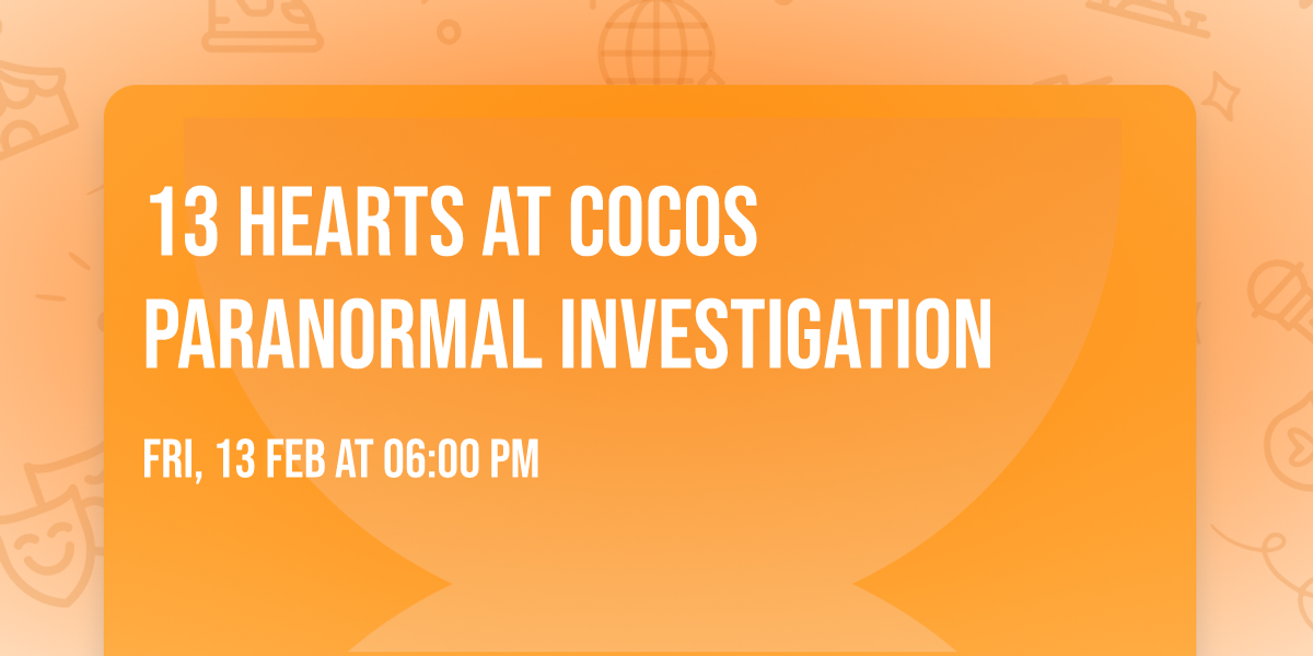 13 hearts at cocos paranormal investigation