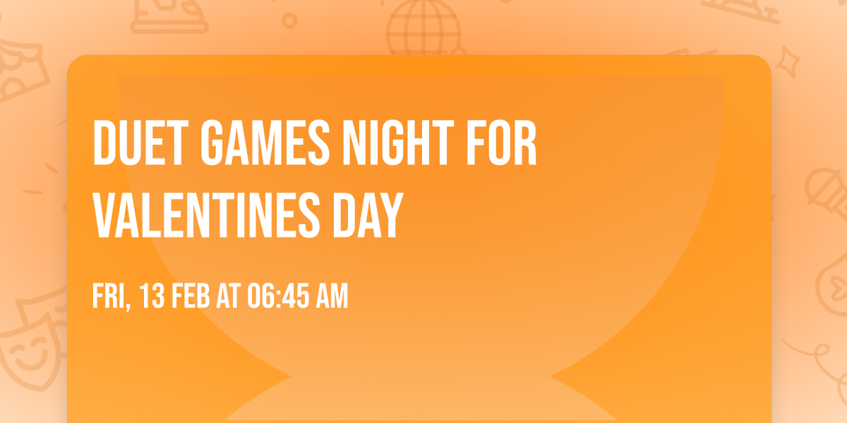 Duet Games Night for Valentines Day