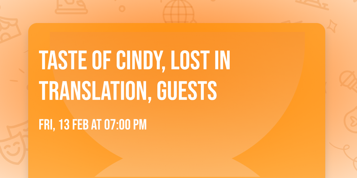 Taste Of Cindy, Lost In Translation, guests